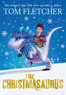 The Christmasaurus by Tom Fletcher - Lauren Mayhew Author