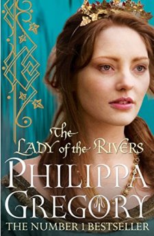 The Lady of the Rivers by Philippa Gregory - Lauren Mayhew Author