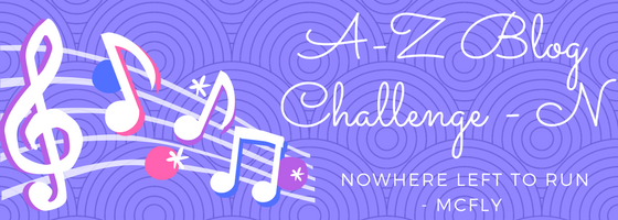 A-Z Blog Challenge - Nowhere Left to Run by McFly - Lauren Mayhew Author